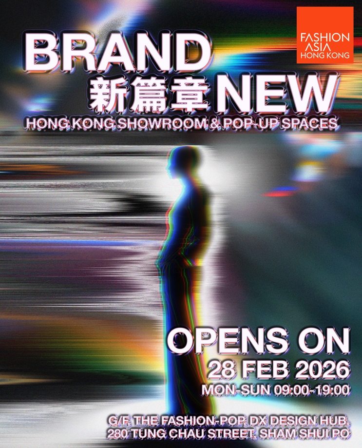 FASHION ASIA HONG KONG 隆重呈獻「BRAND NEW 新篇章：Hong Kong Showroom & Pop-up Spaces」